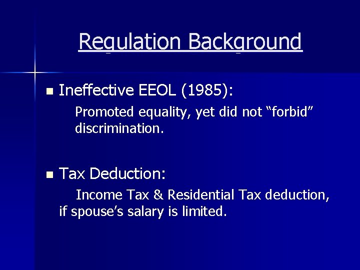 Regulation Background n Ineffective EEOL (1985): Promoted equality, yet did not “forbid” discrimination. n