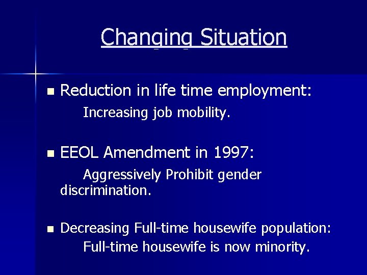 Changing Situation n Reduction in life time employment: Increasing job mobility. n EEOL Amendment