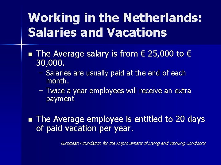 Working in the Netherlands: Salaries and Vacations n The Average salary is from €