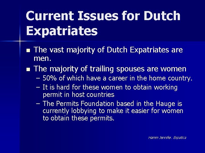 Current Issues for Dutch Expatriates n n The vast majority of Dutch Expatriates are