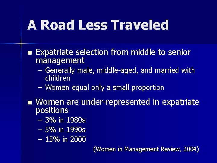 A Road Less Traveled n Expatriate selection from middle to senior management – Generally