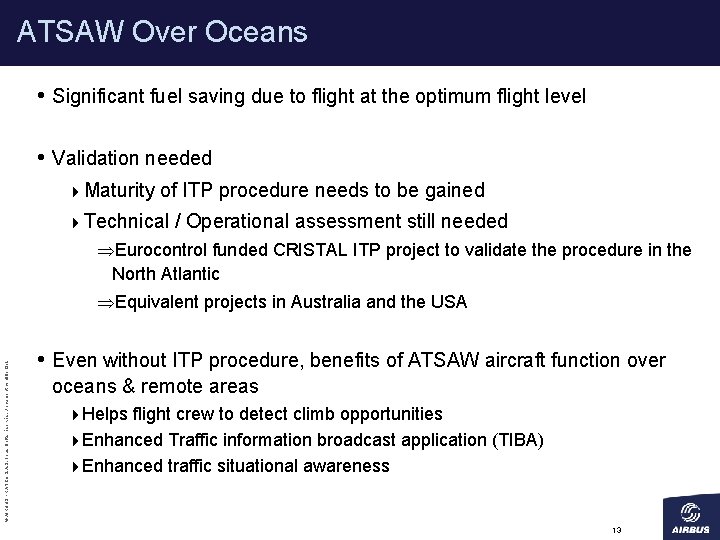 ATSAW Over Oceans • Significant fuel saving due to flight at the optimum flight