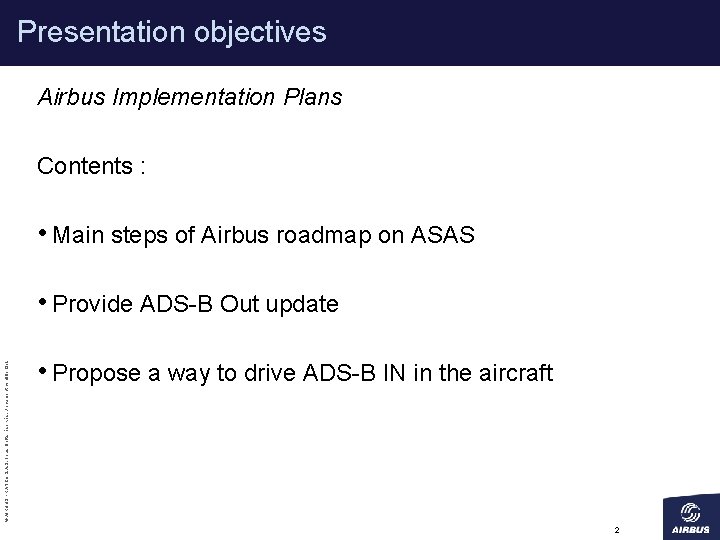 Presentation objectives Airbus Implementation Plans Contents : • Main steps of Airbus roadmap on