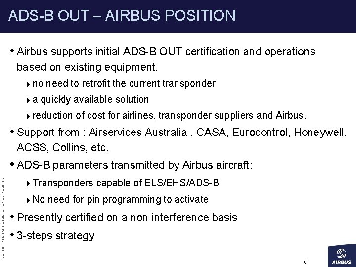 ADS-B OUT – AIRBUS POSITION • Airbus supports initial ADS-B OUT certification and operations
