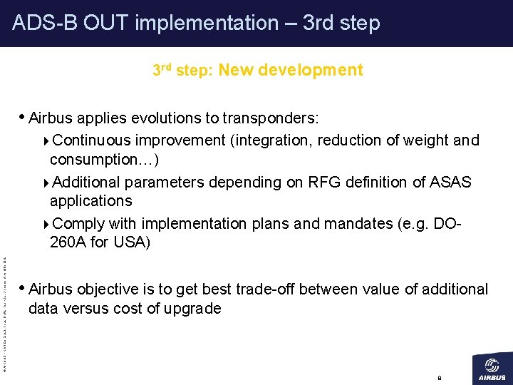 ADS-B OUT implementation – 3 rd step: New development • Airbus applies evolutions to