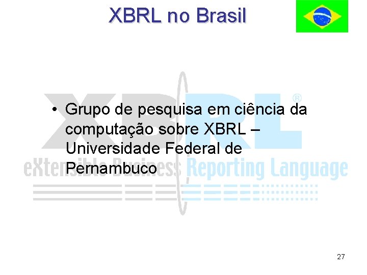 XBRL no Brasil • Grupo de pesquisa em ciência da computação sobre XBRL –