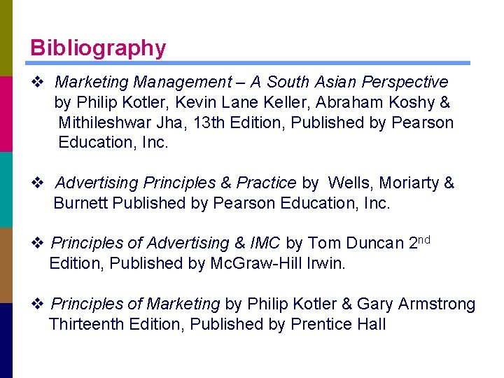 Bibliography v Marketing Management – A South Asian Perspective by Philip Kotler, Kevin Lane