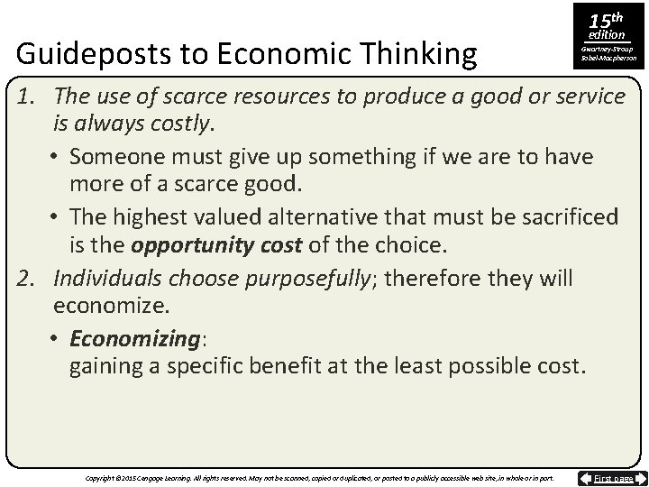 Guideposts to Economic Thinking 15 th edition Gwartney-Stroup Sobel-Macpherson 1. The use of scarce