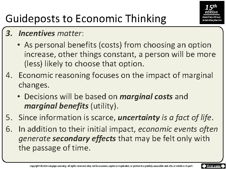 Guideposts to Economic Thinking 15 th edition Gwartney-Stroup Sobel-Macpherson 3. Incentives matter: • As