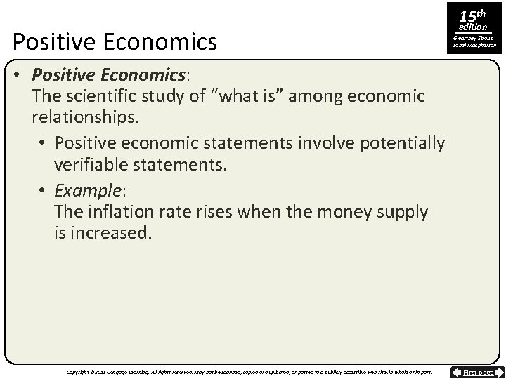 Positive Economics 15 th edition Gwartney-Stroup Sobel-Macpherson • Positive Economics: The scientific study of