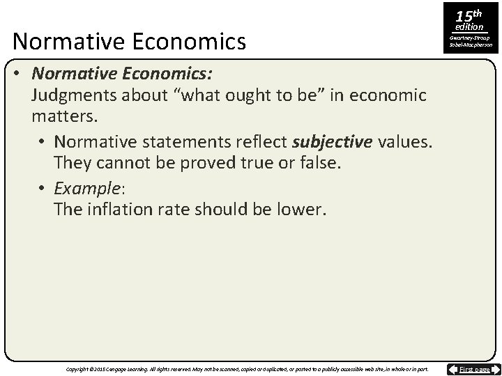 Normative Economics 15 th edition Gwartney-Stroup Sobel-Macpherson • Normative Economics: Judgments about “what ought