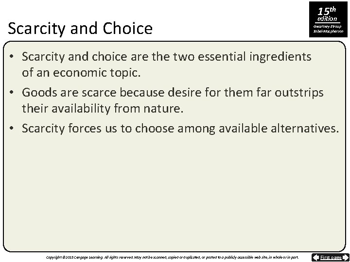 Scarcity and Choice 15 th edition Gwartney-Stroup Sobel-Macpherson • Scarcity and choice are the