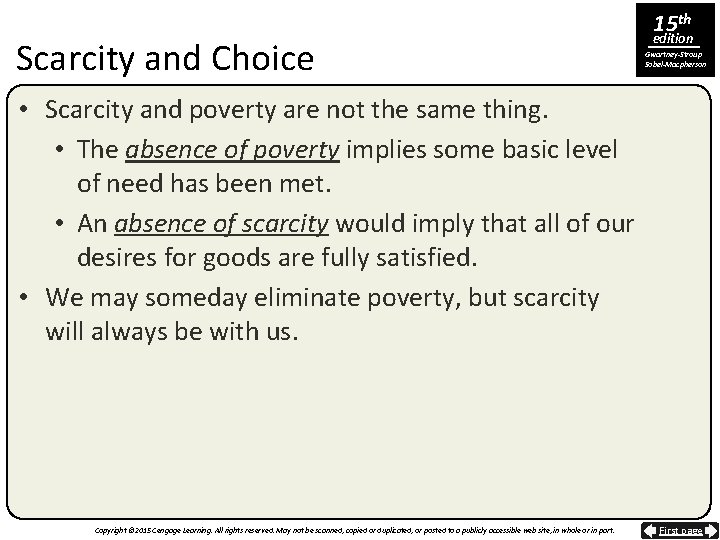 Scarcity and Choice 15 th edition Gwartney-Stroup Sobel-Macpherson • Scarcity and poverty are not