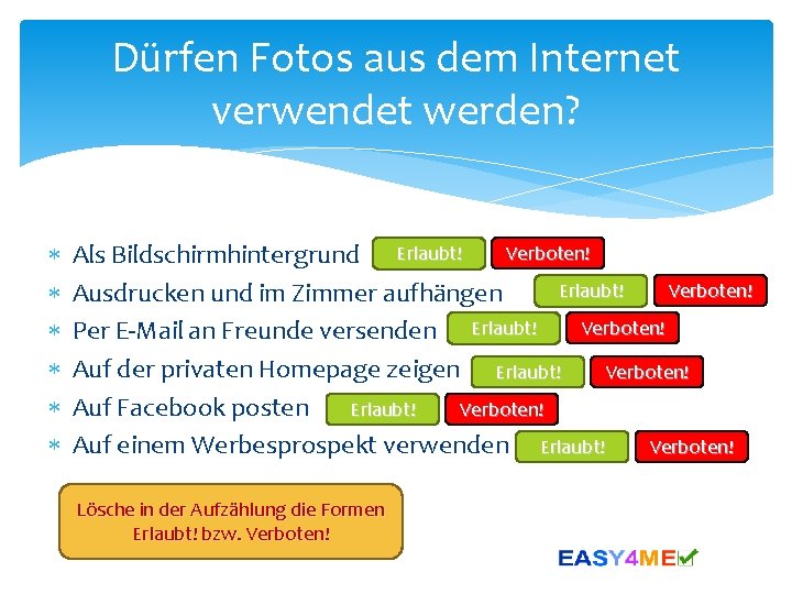 Dürfen Fotos aus dem Internet verwendet werden? Verboten! Als Bildschirmhintergrund Erlaubt! Verboten! Erlaubt! Ausdrucken