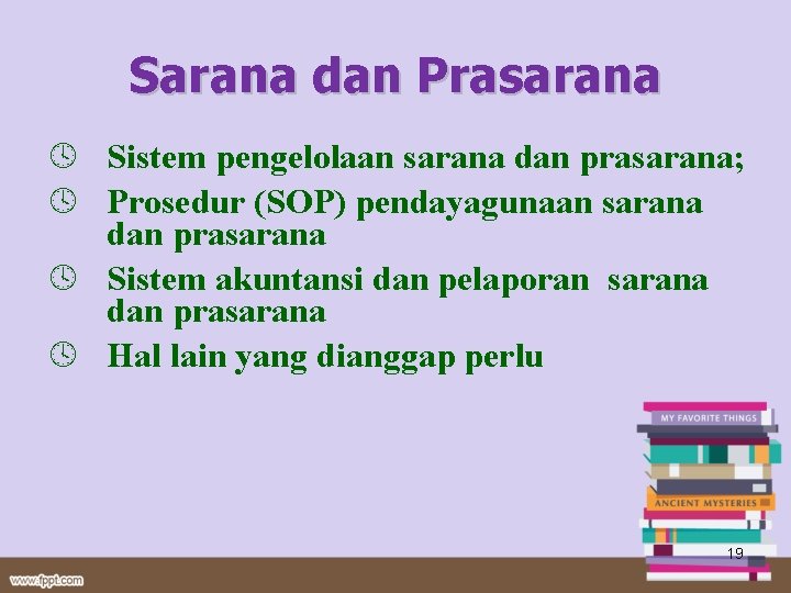 Sarana dan Prasarana Sistem pengelolaan sarana dan prasarana; Prosedur (SOP) pendayagunaan sarana dan prasarana