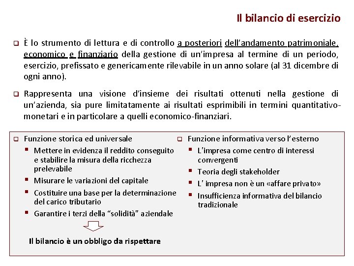 Il bilancio di esercizio q È lo strumento di lettura e di controllo a