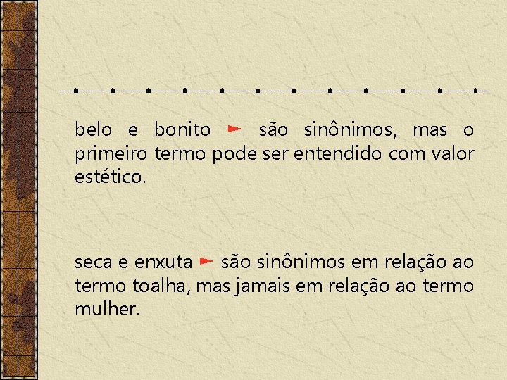 belo e bonito ► são sinônimos, mas o primeiro termo pode ser entendido com