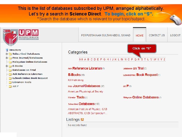 This is the list of databases subscribed by UPM, arranged alphabetically. Let’s try a