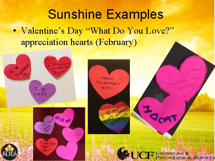 Sunshine Examples • Valentine’s Day “What Do You Love? ” appreciation hearts (February) 
