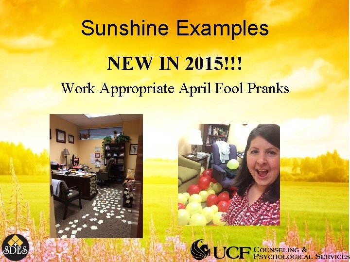 Sunshine Examples NEW IN 2015!!! Work Appropriate April Fool Pranks 