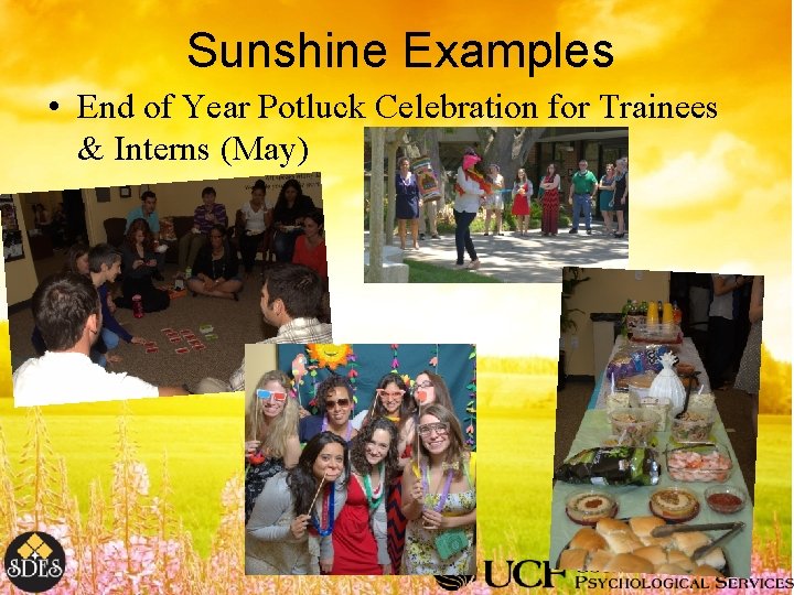 Sunshine Examples • End of Year Potluck Celebration for Trainees & Interns (May) 