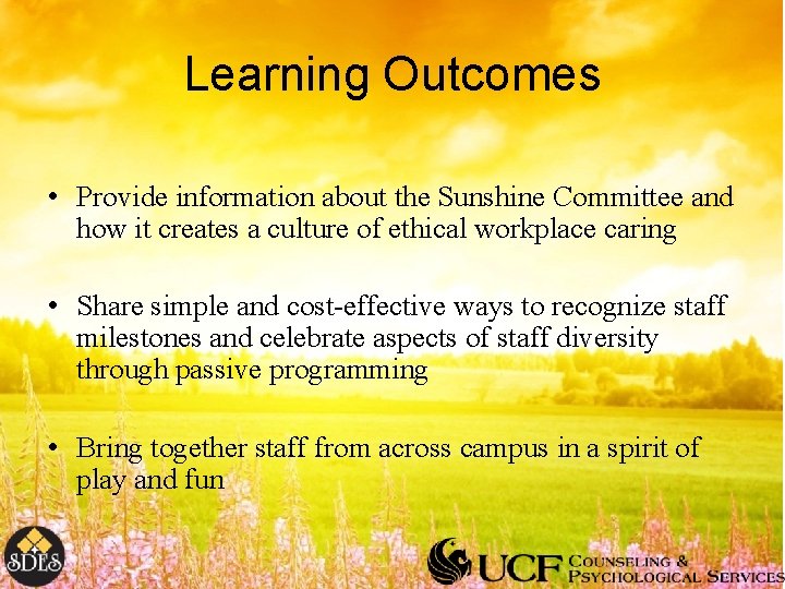 Learning Outcomes • Provide information about the Sunshine Committee and how it creates a