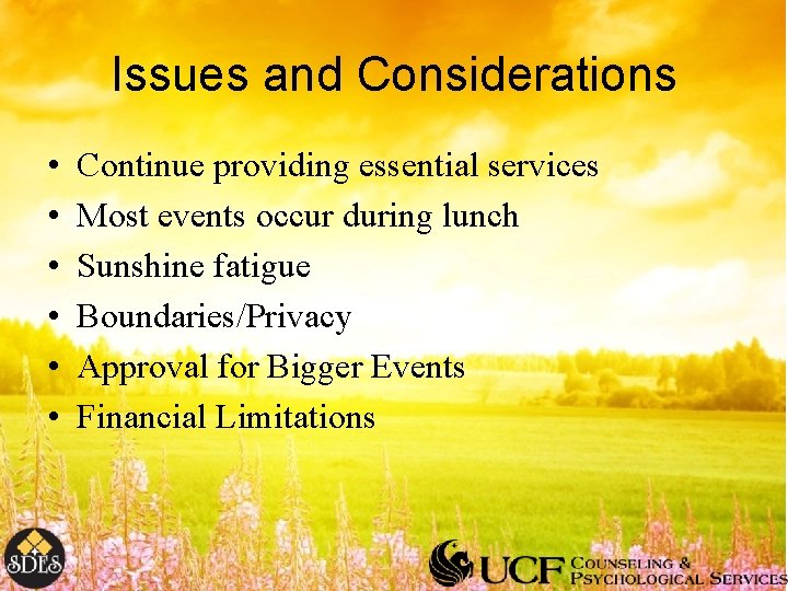 Issues and Considerations • • • Continue providing essential services Most events occur during
