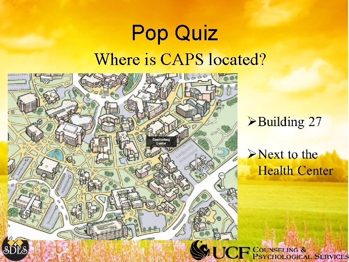 Pop Quiz Where is CAPS located? 