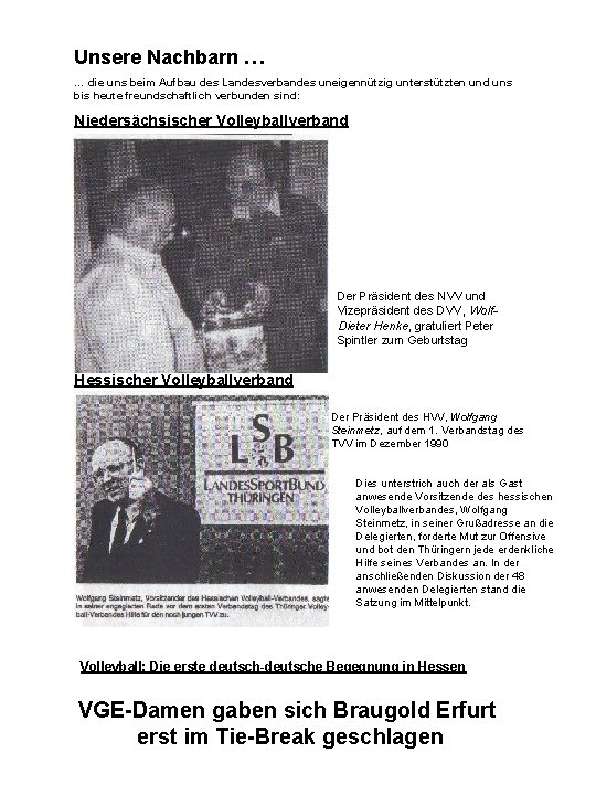 Unsere Nachbarn … … die uns beim Aufbau des Landesverbandes uneigennützig unterstützten und uns