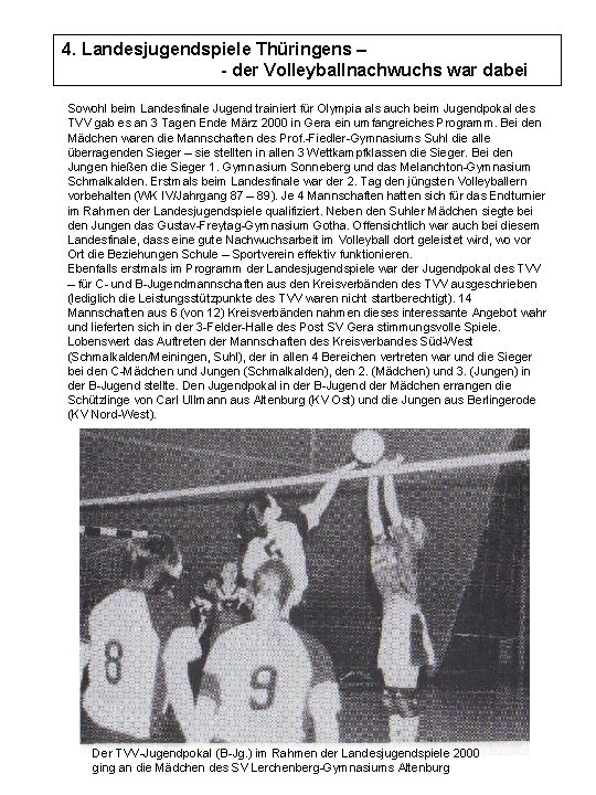 4. Landesjugendspiele Thüringens – - der Volleyballnachwuchs war dabei Sowohl beim Landesfinale Jugend trainiert