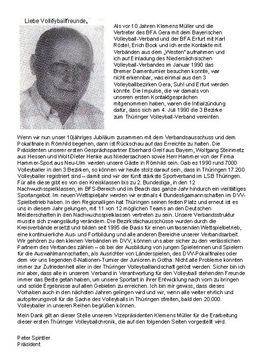 Liebe Volleyballfreunde, Als vor 10 Jahren Klemens Müller und die Vertreter des BFA Gera