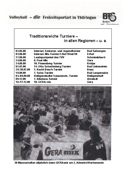 Traditionsreiche Turniere – in allen Regionen – u. a. 03. 05. 00 03. 06.