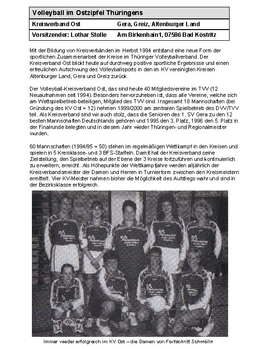 Volleyball im Ostzipfel Thüringens Kreisverband Ost Gera, Greiz, Altenburger Land Vorsitzender: Lothar Stolle Am