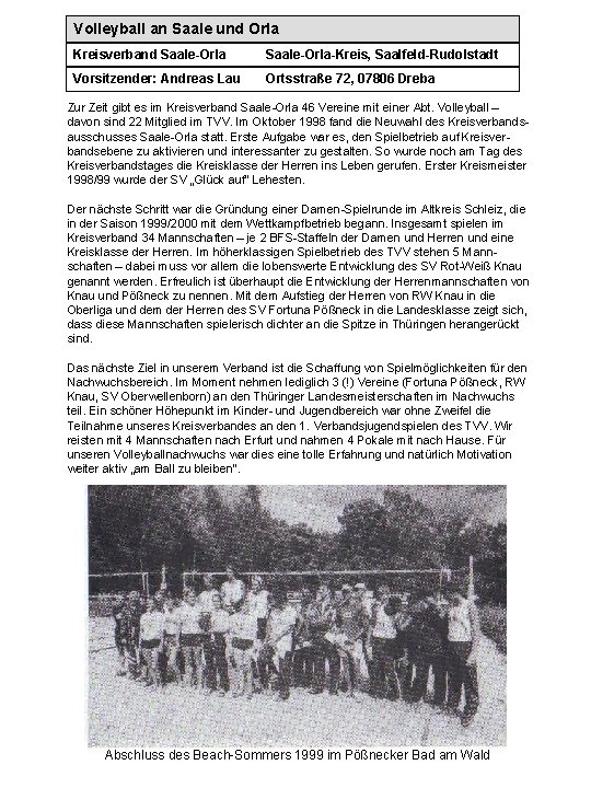 Volleyball an Saale und Orla Kreisverband Saale-Orla-Kreis, Saalfeld-Rudolstadt Vorsitzender: Andreas Lau Ortsstraße 72, 07806