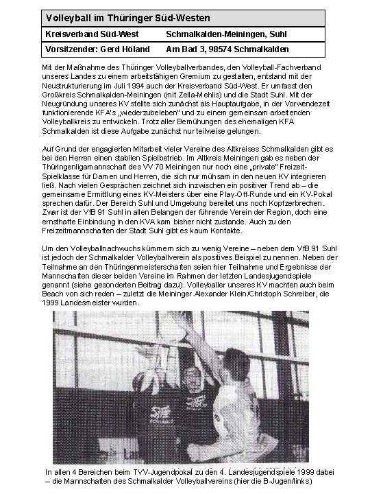 Volleyball im Thüringer Süd-Westen Kreisverband Süd-West Schmalkalden-Meiningen, Suhl Vorsitzender: Gerd Höland Am Bad 3,