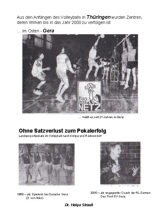 Aus den Anfängen des Volleyballs in Thüringen wurden Zentren, deren Wirken bis in das