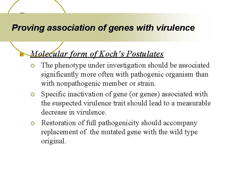 Proving association of genes with virulence n Molecular form of Koch's Postulates ¡ ¡