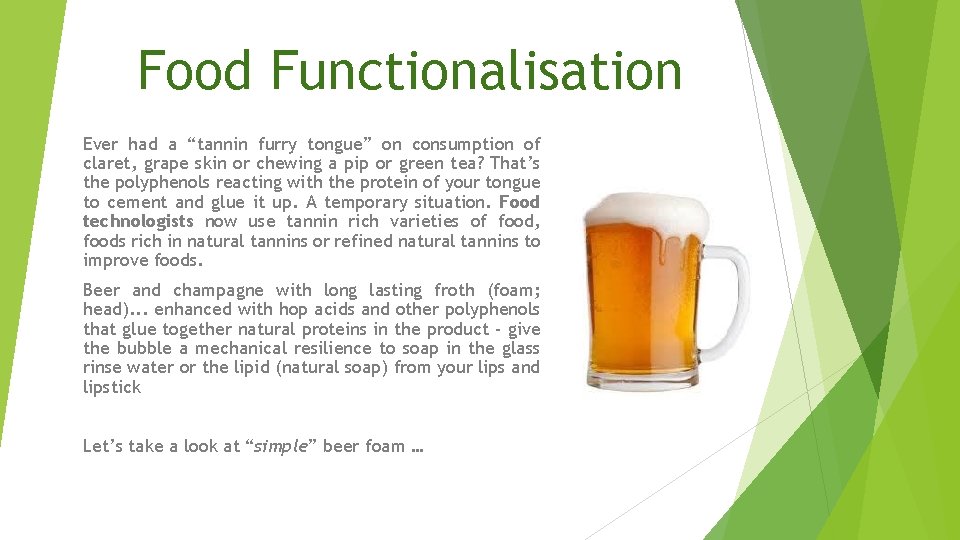 Food Functionalisation Ever had a “tannin furry tongue” on consumption of claret, grape skin