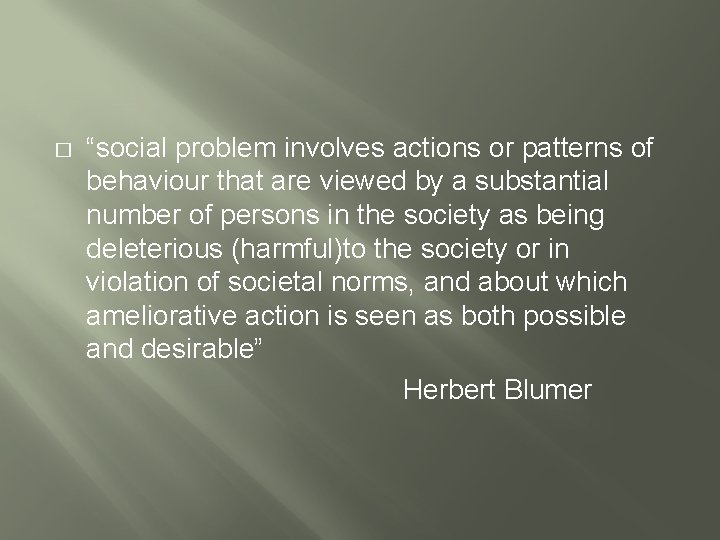 � “social problem involves actions or patterns of behaviour that are viewed by a