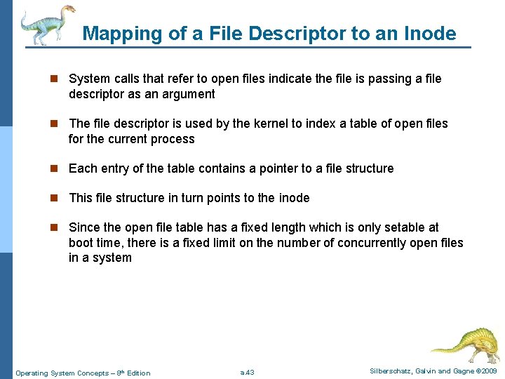 Mapping of a File Descriptor to an Inode n System calls that refer to