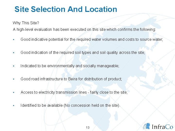 Site Selection And Location Why This Site? A high-level evaluation has been executed on