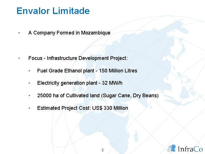 Envalor Limitade • A Company Formed in Mozambique • Focus - Infrastructure Development Project: