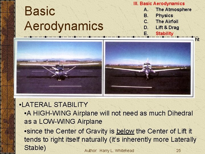 Basic Aerodynamics Aircraft Stability III. Basic Aerodynamics A. The Atmosphere B. Physics C. The