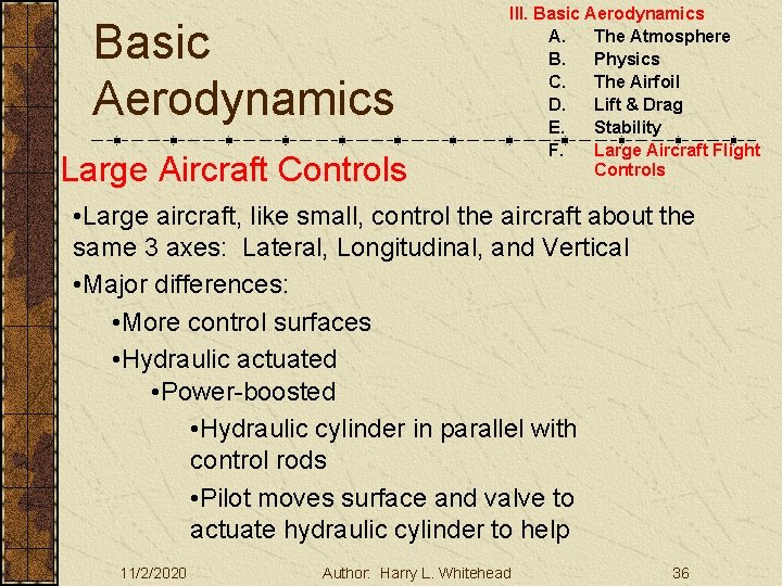 Basic Aerodynamics Large Aircraft Controls III. Basic Aerodynamics A. The Atmosphere B. Physics C.