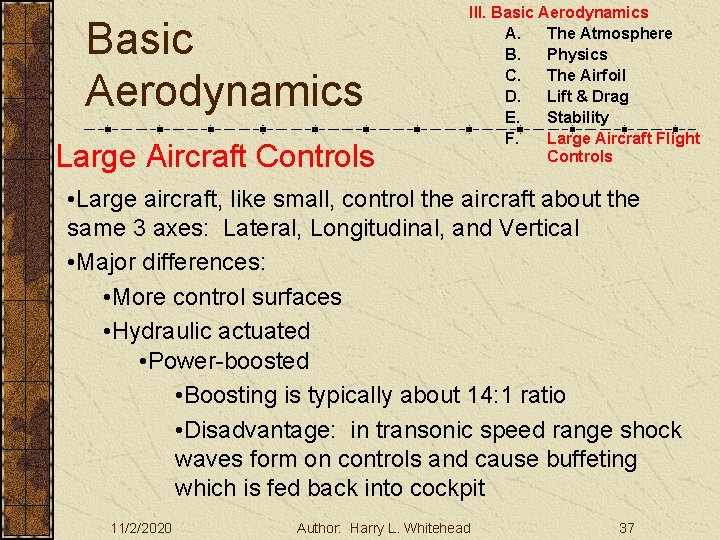 Basic Aerodynamics Large Aircraft Controls III. Basic Aerodynamics A. The Atmosphere B. Physics C.