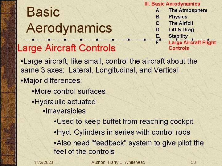 Basic Aerodynamics Large Aircraft Controls III. Basic Aerodynamics A. The Atmosphere B. Physics C.