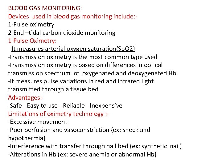 BLOOD GAS MONITORING: Devices used in blood gas monitoring include: 1 -Pulse oximetry 2