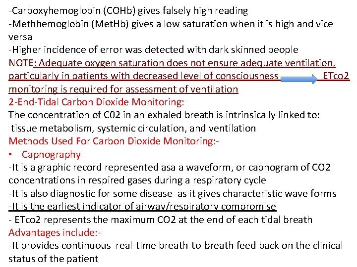 -Carboxyhemoglobin (COHb) gives falsely high reading -Methhemoglobin (Met. Hb) gives a low saturation when