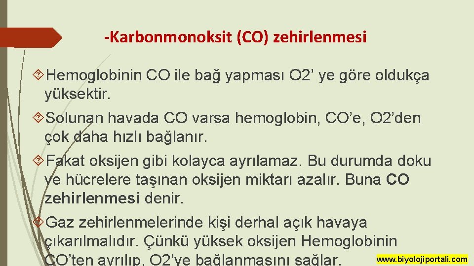 -Karbonmonoksit (CO) zehirlenmesi Hemoglobinin CO ile bağ yapması O 2’ ye göre oldukça yüksektir.