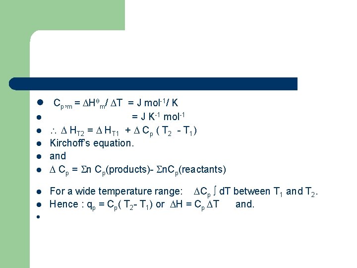 l Cp, m = H m/ T = J mol-1/ K l l l